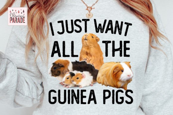I Just Want All the Guinea Pigs PNG: A Guide to Digital Design for Print