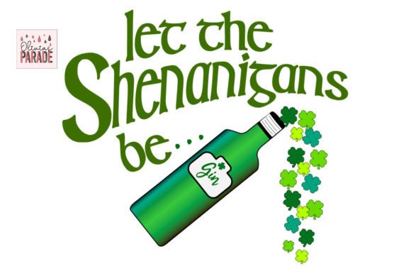 Let the Shenanigans Be Gin, St Patricks